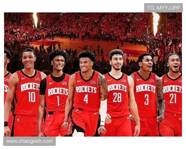 火箭新赛季阵容调整引热议青年核心成长与交易动向并行冲击季后赛